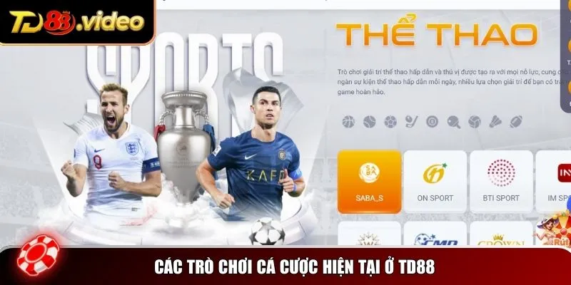 Các trò chơi cá cược hiện tại ở TD88