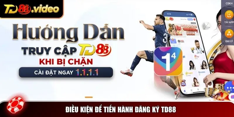 Điều kiện để tiến hành đăng ký TD88
