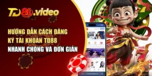 Cách Đăng Ký Tài Khoản TD88 Chi Tiết Cho Người Mới Bắt Đầu