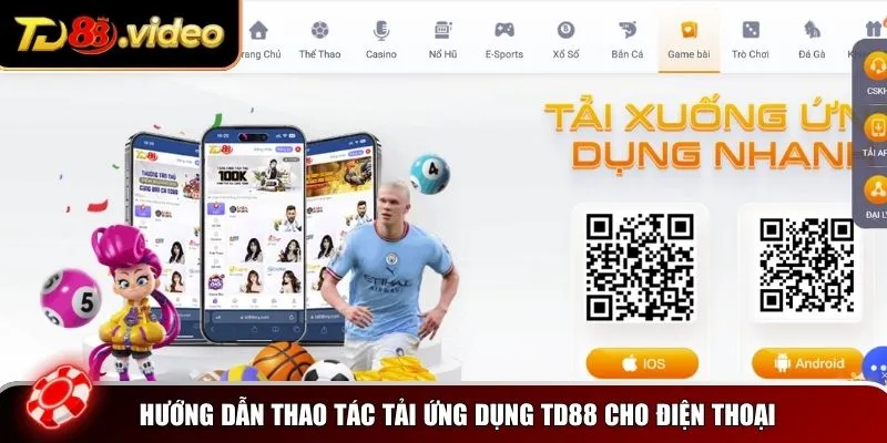 Hướng dẫn thao tác tải ứng dụng TD88 cho điện thoại Android và iOS dễ hiểu nhất