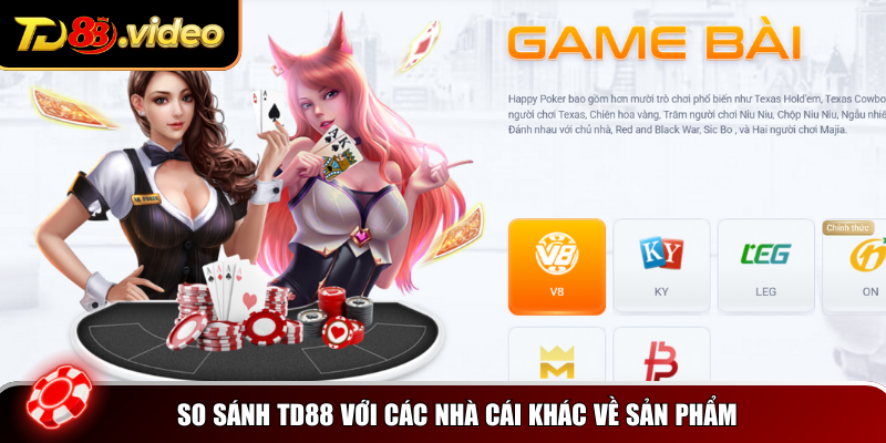 So sánh TD88 với các nhà cái khác về sản phẩm